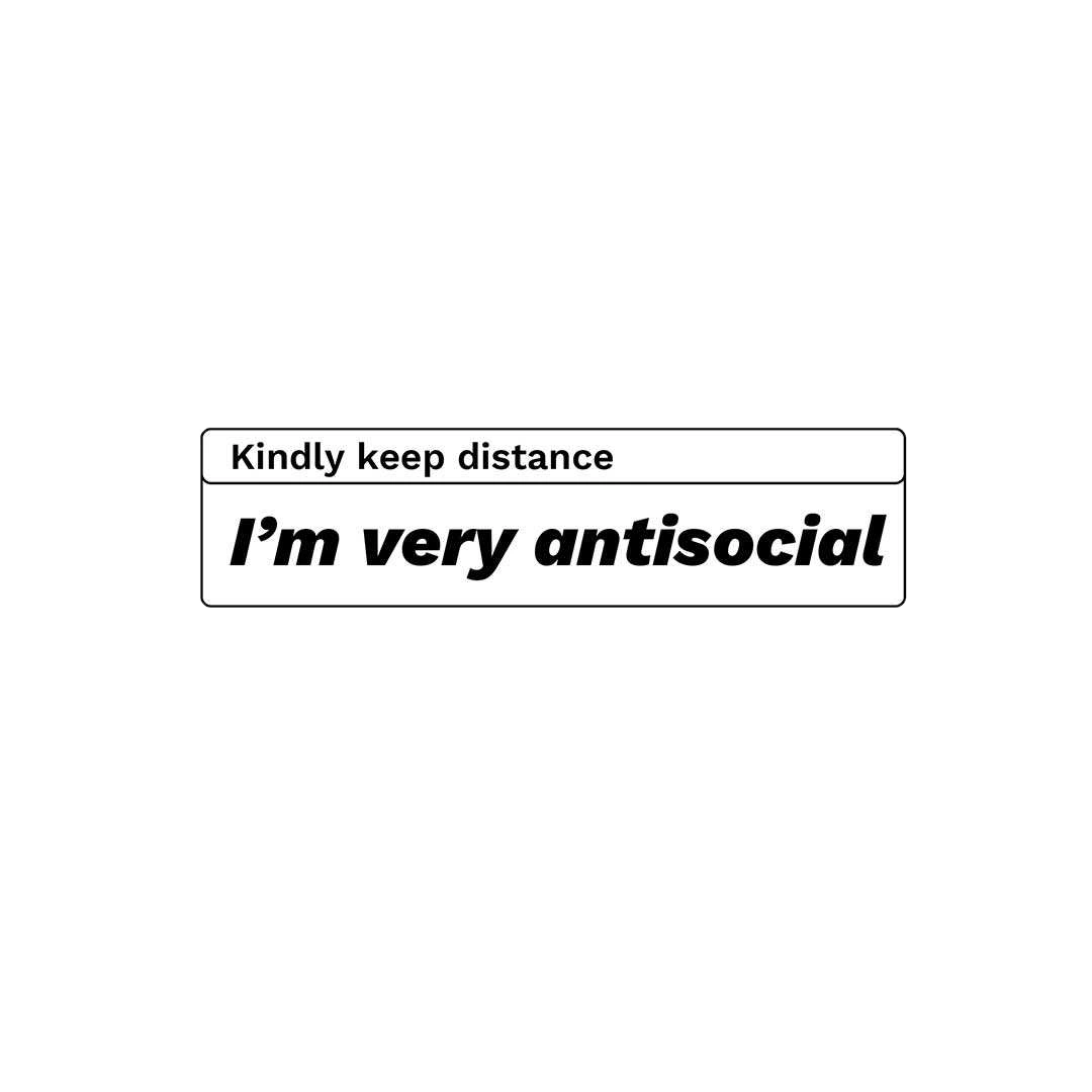 Kindly Keep Distance I'M Very Antisocial Sticker